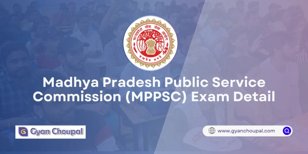 Madhya Pradesh Public Service Commission (MPPSC) Exam Detail